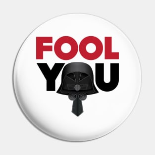 Fool You - Dark Helmet Spaceballs - Red & Black letters Pin