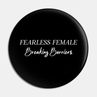 Fearless Female Breaking Barriers Woman Boss Humor Funny Pin