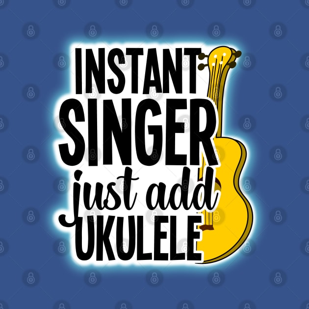 Instant Singer, Just Add Ukulele by DeliriousSteve