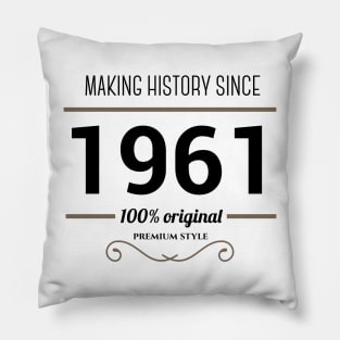 Making history since 1961 Pillow