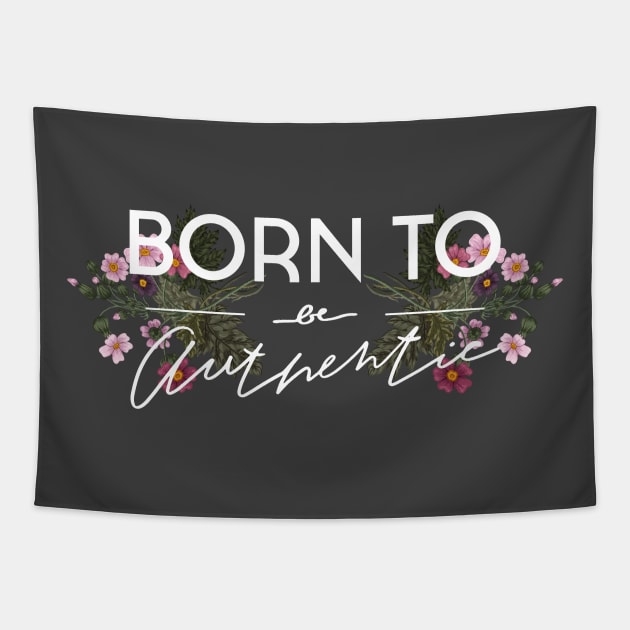 Slogan with flower. Born to be authentic. Tapestry by NKTN