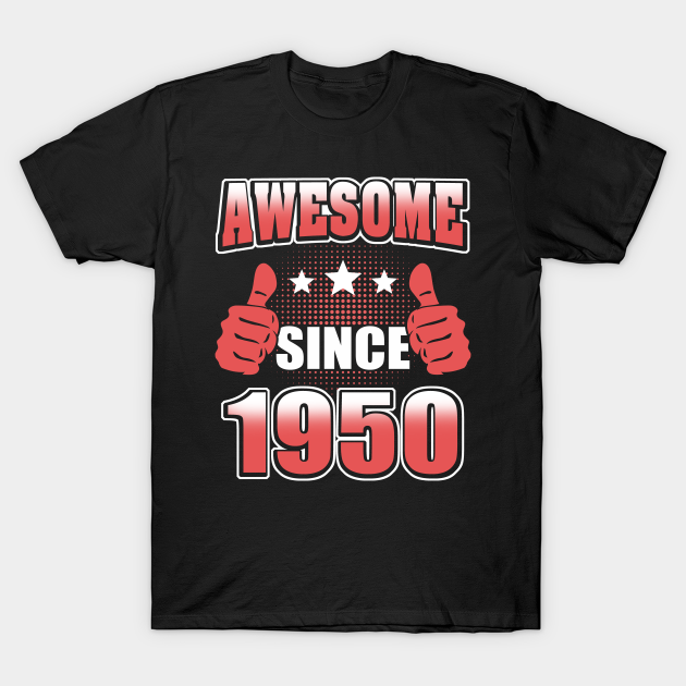 Discover Awesome Since 1950 - Awesome Since 1950 - T-Shirt