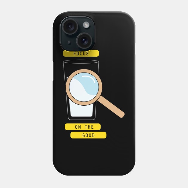 Focus on the good Phone Case by 4wardlabel