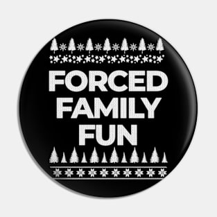 Sarcastic Forced Family Fun Pin