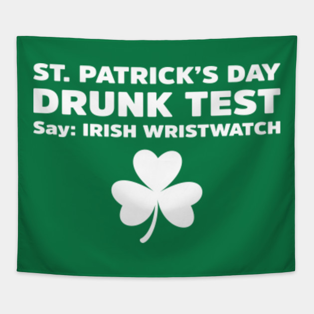 St Patrick's Day Drunk Test Meme Irish Clover - St Patrick - Tapestry | TeePublic