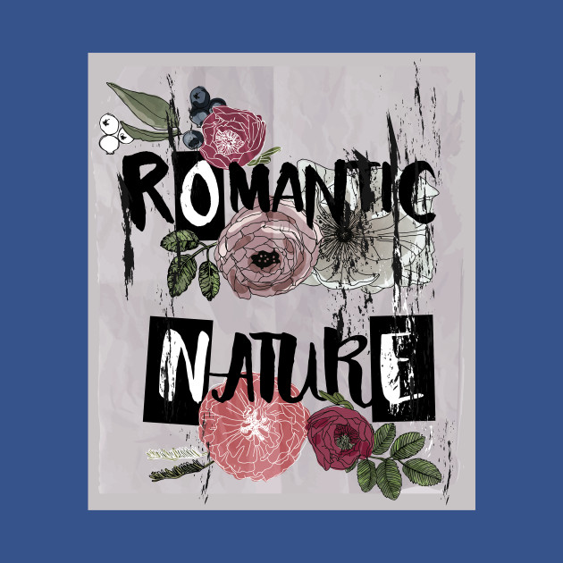 Discover Romantic Nature - Romantic - T-Shirt