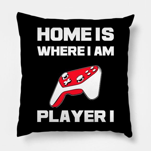 Home Is Where I Am Player One Design for videogame lover Pillow by Schimmi