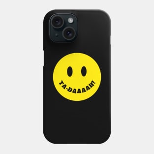 Ta-Dah Funny Smiley Face Phone Case