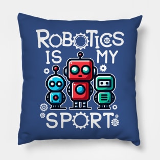 Robotics Is My Sport Pillow