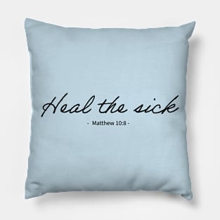 Heal the sick bible verse Pillow