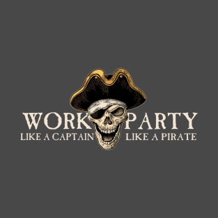 Party like a pirate v2 T-Shirt