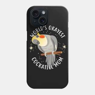 World's Okayest Cockatiel Mom Phone Case