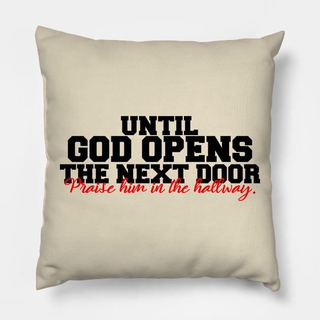 Praise him in the hallway Pillow by By Faith Visual Designs