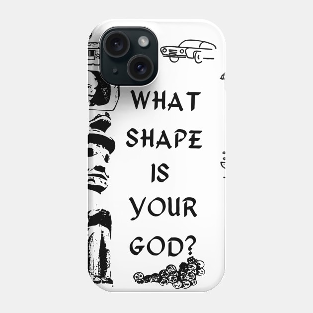 WHATS YOUR GOD Phone Case by TheCosmicTradingPost