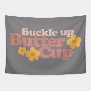 Buckle Up Buttercup Tapestry