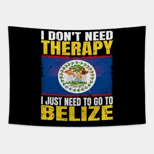 I Don't Need Therapy I Just Need To Go To Belize Belizean Flag Tapestry