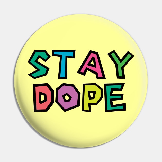 Stay Dope Pin by saif