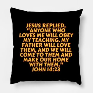 Bible Verse John 14:23 Pillow