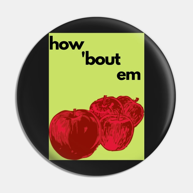 How 'Bout Em Apples Pin by DarioNelaj