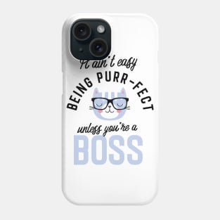 Boss Cat Gifts for Cat Lovers - It ain't easy being Purr Fect Phone Case