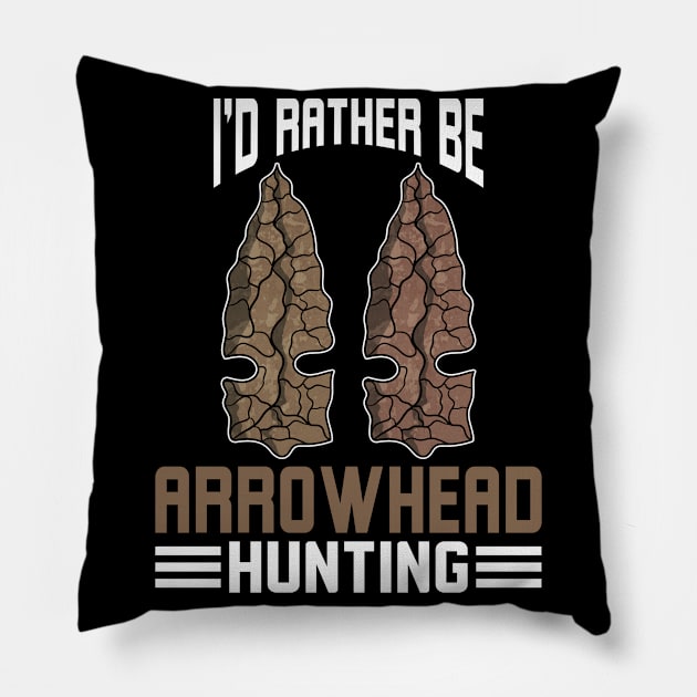 I'd rather be Arrowhead Hunting Pillow by MzumO