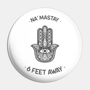 Na' Mastay 6 Feet Away Pin