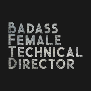 Badass Female Technical Director T-Shirt