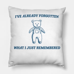 i've already forgotten what i just remembered - Retro Bear Cartoon, Vintage Cartoon Bear, Aesthetic T Shirt, Graphic T Shirt, Unisex Pillow