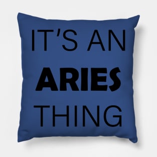 it's aries thing 1 Pillow