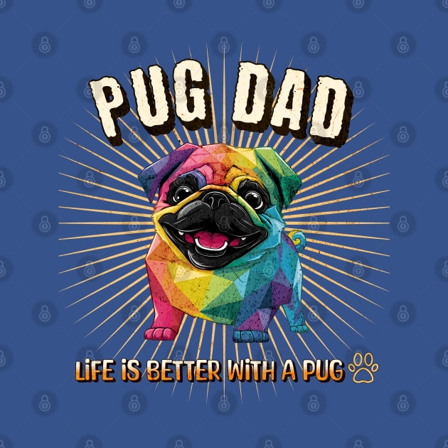 Pug Dog Dad Cute Kawaii Geometric Rainbow Colors by Annie