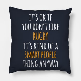 Rugby Funny Gift Idea | It's Ok If You Don't Like Rugby Pillow