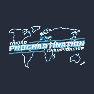 World Procrastination Championship T-Shirt