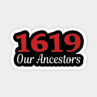 1619 our ancestors Magnet