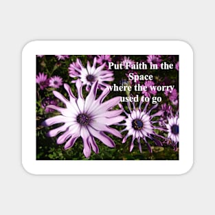 Purple Daisy Flowers - Put Faith In the Space Where the Worry Used to Go - Inspirational Quote Magnet