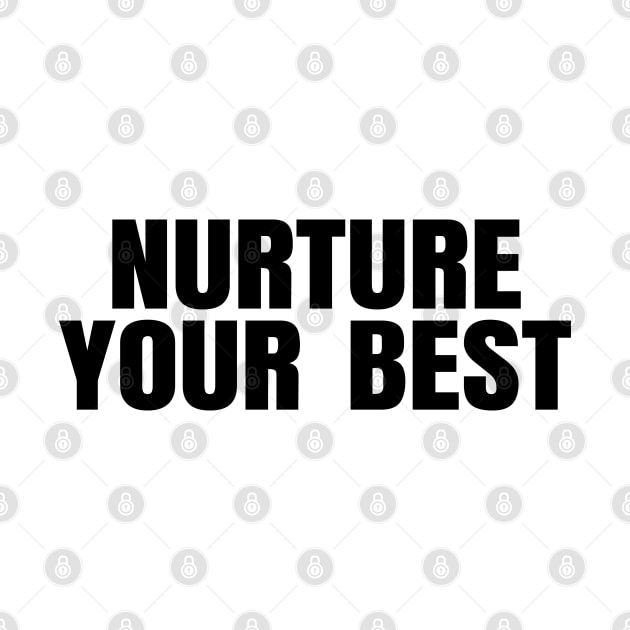 Nurture Your Best by ShopBuzz