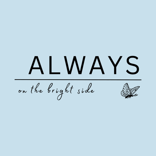 Always on the bright side.. :) by THE ARF DESIGN