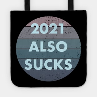 2021 Also Sucks Tote