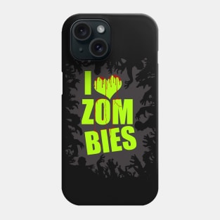 I love zombies Phone Case