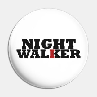 night walker Pin