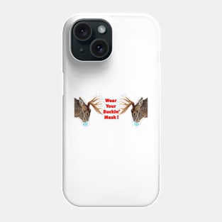 Wear Your Buckin' Mask Phone Case