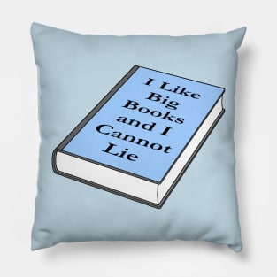 I like big books and I cannot lie Pillow