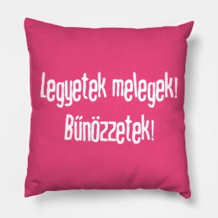 Legyetek melegek! Bűnözzetek! Pillow