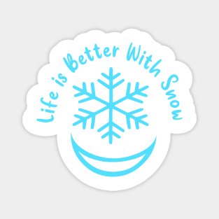 life is better with snow Magnet