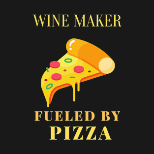 Pizza fueled wine maker T-Shirt