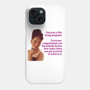 Success Is Like Being Pregnant - Funny Design Phone Case