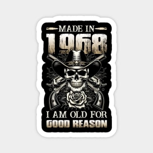 Made In 1968 I'm Old For Good Reason Magnet