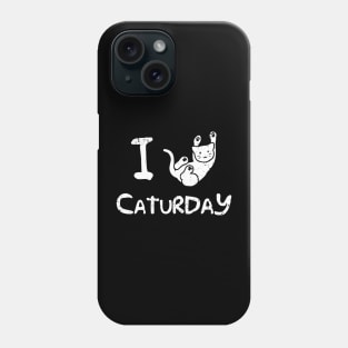 I Love Caturday Phone Case