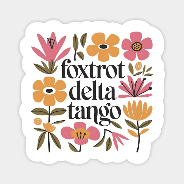 Foxtrot Delta Tango Boho Floral Magnet by ArtistTee ⭐⭐⭐⭐⭐