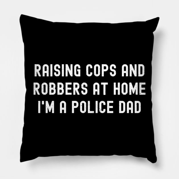 Raising Cops and Robbers at Home – I'm a Police Dad Pillow by trendynoize