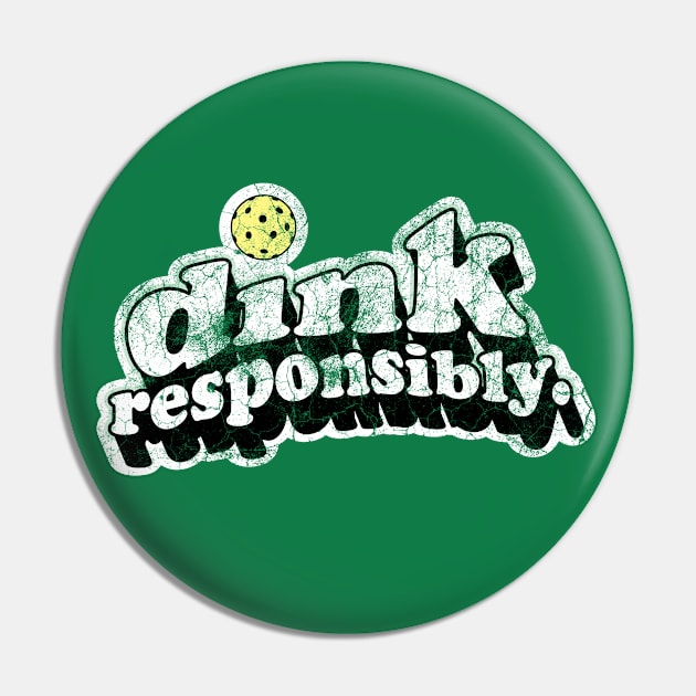 Dink Responsibly Pin by BaldmanStudios